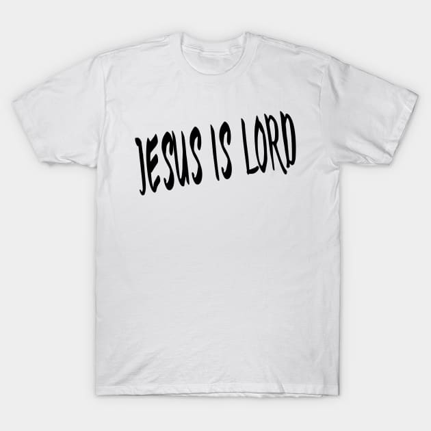 JESUS IS LORD T-Shirt by TextGraphicsUSA